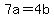 +7a+=+4b+