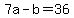 +7a+-+b+=+36+