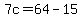 +7c+=+64+-+15+
