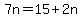 +7n+=+15+%2B+2n+
