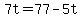 +7t+=+77+-+5t+