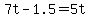 +7t+-+1.5+=+5t+