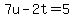 +7u+-+2t+=+5+