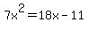 +7x%5E2=18x-11+