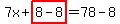 +7x+%2B+highlight%288+-+8%29+=+78+-+8+