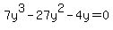 +7y%5E3-27y%5E2-4y=0+