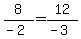 +8%2F%28-2%29+=+12%2F%28-3%29+