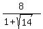 +8%2F%281+%2B+sqrt%2814%29%29