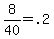 +8%2F40+=+.2+