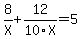 +8%2FX+%2B+12%2F10X+=+5