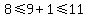 +8%3C=9%2B1%3C=11