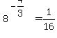 +8%5E%28-4%2F3%29+=+1%2F16+