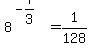 +8%5E%28-7%2F3%29+=+1%2F128+