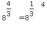 +8%5E%284%2F3%29+=+8%5E%281%2F3%29%5E4+