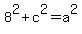 +8%5E2+%2B+c%5E2+=+a%5E2+