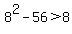 +8%5E2+-+56+%3E+8++