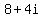 +8+%2B+4i