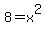 +8+=+x%5E2