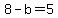 +8+-+b+=+5+