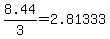 +8.44%2F3+=+2.81333+
