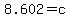 +8.602+=+c+