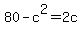 +80+-+c%5E2+=+2c+