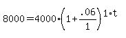 +8000+=+4000%2A%28+1+%2B+.06%2F1+%29%5E%281%2At%29+