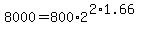 +8000+=+800%2A2%5E%282%2A1.66%29+