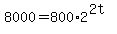 +8000+=+800%2A2%5E%282t%29+