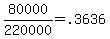 +80000+%2F+220000+=+.3636+