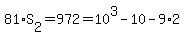 +81%2AS%5B2%5D+=+972+=+10%5E3+-+10+-+9%2A2+