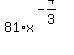 +81%2Ax%5E%28+-4%2F3+%29+