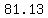 +81.13