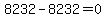 +8232+-+8232+=+0+