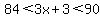+84%3C3x+%2B+3%3C90