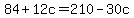+84+%2B+12c+=+210+-+30c+