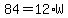+84+=+12%2AW+