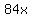 +84x+