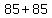 +85+%2B+85+