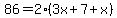+86+=+2%28+3x%2B7+%2B+x%29