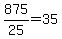 +875%2F25+=+35+