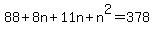 +88+%2B+8n+%2B+11n+%2B+n%5E2++=+378+