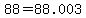 +88+=+88.003+
