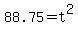 +88.75+=+t%5E2+