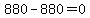 +880+-+880+=+0+