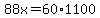 +88x=+60%2A1100