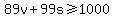+89v+%2B+99s+%3E=+1000+