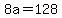 +8a+=+128+