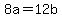+8a+=+12b+