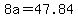 +8a+=+47.84+